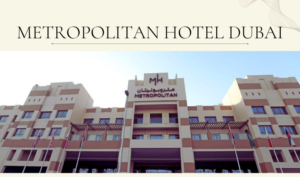 Metropolitan Hotel Dubai,