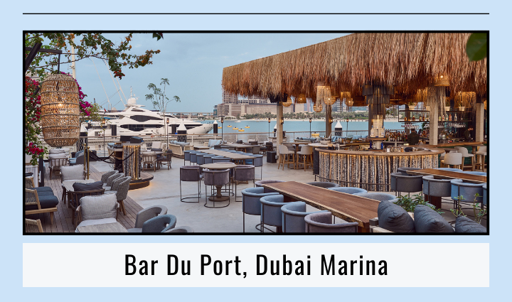 Bar Du Port, Dubai Marina, Best Lounges in Dubai,