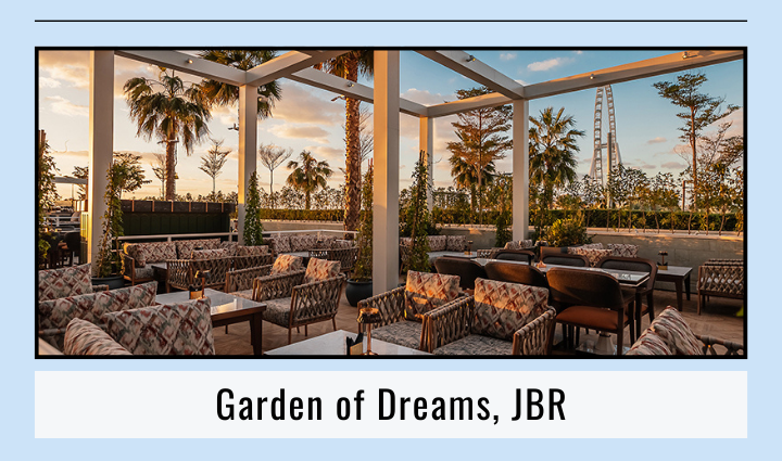 Garden of Dreams, JBR, Best Lounges in Dubai,