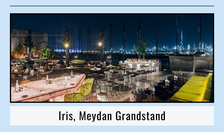 Iris, Meydan Grandstand, Best Lounges in Dubai,