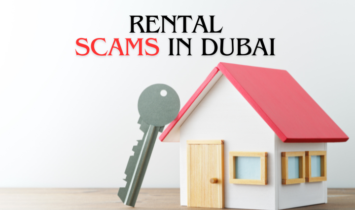 Rental Scams in dubai, Rental Scams to Avoid in Dubai,